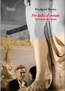 Per nulla al monedo. Un amore di Cioran